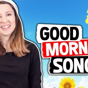 Good Morning Song for kids, toddlers, babies, circle time!