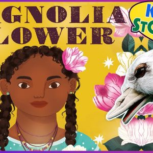 Magnolia Flower 💮 Classic Read Aloud for Kids